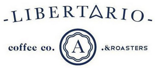 - LIBERTARIO - COFFEE CO. A . &ROASTERS