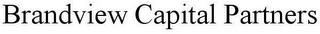 BRANDVIEW CAPITAL PARTNERS