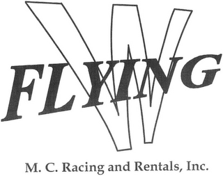 FLYING W M. C. RACING AND RENTALS, INC.