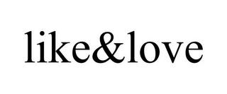 LIKE&LOVE