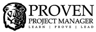 PROVEN PROJECT MANAGER LEARN | PROVE | LEAD