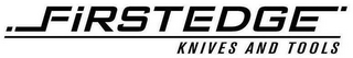 FIRSTEDGE KNIVES AND TOOLS