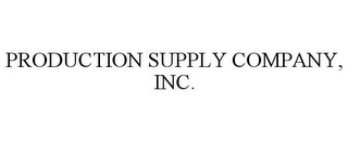 PRODUCTION SUPPLY COMPANY, INC.