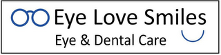 EYE LOVE SMILES EYE & DENTAL CARE