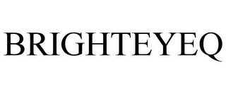 BRIGHTEYEQ