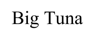 BIG TUNA