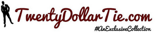 TWENTYDOLLARTIE.COM #ANEXCLUSIVE COLLECTION