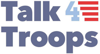 TALK 4 TROOPS