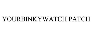 YOURBINKYWATCH PATCH