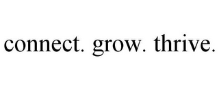 CONNECT. GROW. THRIVE.