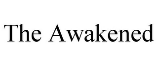 THE AWAKENED