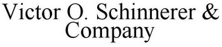 VICTOR O. SCHINNERER & COMPANY