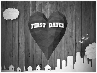 FIRST DATES