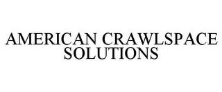 AMERICAN CRAWLSPACE SOLUTIONS