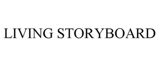 LIVING STORYBOARD