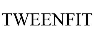 TWEENFIT