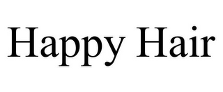 HAPPY HAIR