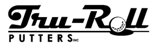 TRU-ROLL PUTTERS INC