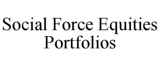 SOCIAL FORCE EQUITIES PORTFOLIOS