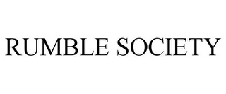 RUMBLE SOCIETY