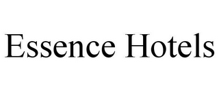 ESSENCE HOTELS