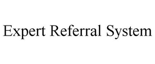 EXPERT REFERRAL SYSTEM