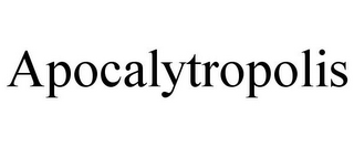 APOCALYTROPOLIS