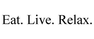 EAT. LIVE. RELAX.