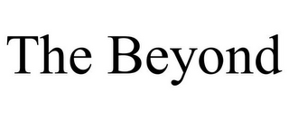 THE BEYOND