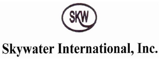 SKW SKYWATER INTERNATIONAL, INC.