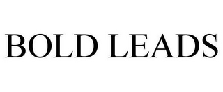BOLD LEADS