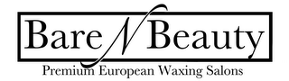 BARE N BEAUTY PREMIUM EUROPEAN WAXING SALONS