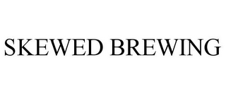 SKEWED BREWING