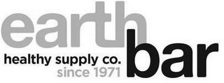 EARTH BAR HEALTHY SUPPLY CO. SINCE 1971