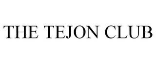 THE TEJON CLUB