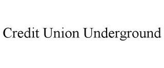 CREDIT UNION UNDERGROUND