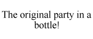 THE ORIGINAL PARTY IN A BOTTLE!