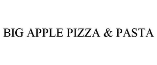 BIG APPLE PIZZA & PASTA