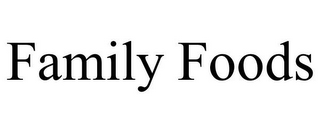 FAMILY FOODS