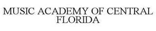 MUSIC ACADEMY OF CENTRAL FLORIDA