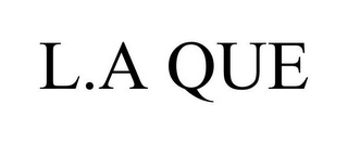 L.A QUE