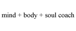 MIND + BODY + SOUL COACH