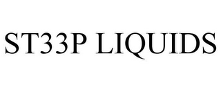 ST33P LIQUIDS