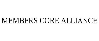 MEMBERS CORE ALLIANCE