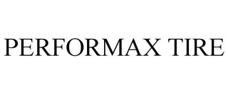 PERFORMAX TIRE