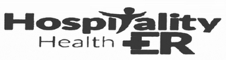 HOSPITALITY HEALTH ER