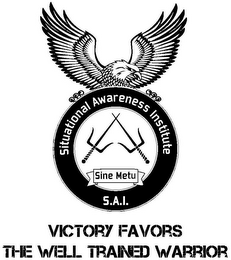 SITUATIONAL AWARENESS INSTITUTE S.A.I. SINE METU VICTORY FAVORS THE WELL TRAINED WARRIOR