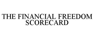 THE FINANCIAL FREEDOM SCORECARD