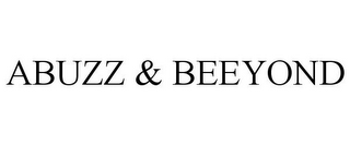 ABUZZ & BEEYOND