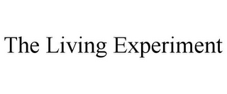 THE LIVING EXPERIMENT